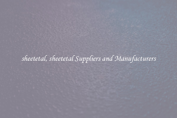 sheetetal, sheetetal Suppliers and Manufacturers