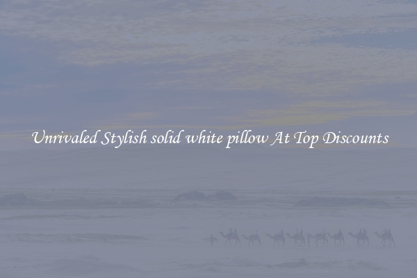 Unrivaled Stylish solid white pillow At Top Discounts