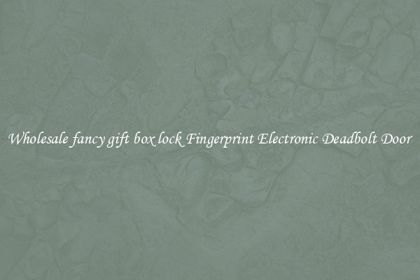 Wholesale fancy gift box lock Fingerprint Electronic Deadbolt Door 