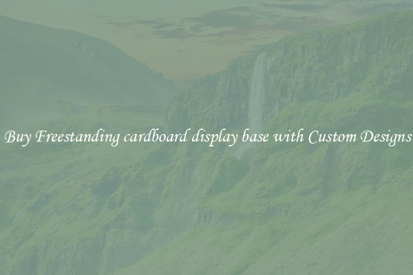 Buy Freestanding cardboard display base with Custom Designs