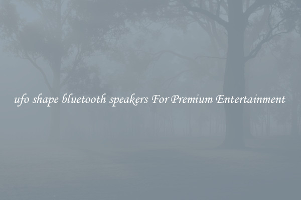 ufo shape bluetooth speakers For Premium Entertainment 
