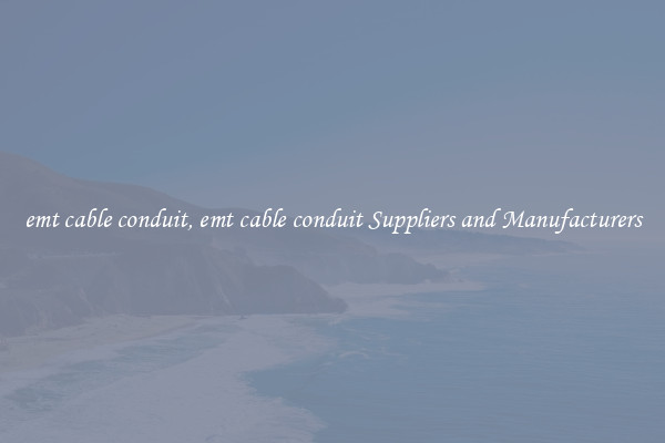 emt cable conduit, emt cable conduit Suppliers and Manufacturers