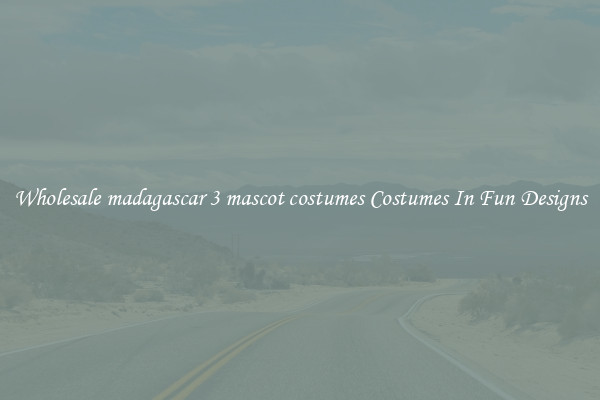 Wholesale madagascar 3 mascot costumes Costumes In Fun Designs