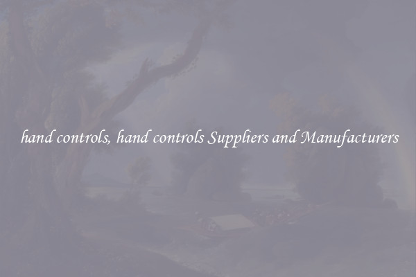 hand controls, hand controls Suppliers and Manufacturers