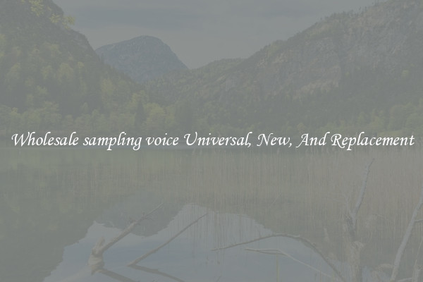 Wholesale sampling voice Universal, New, And Replacement