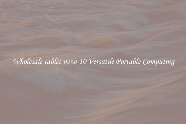 Wholesale tablet novo 10 Versatile Portable Computing