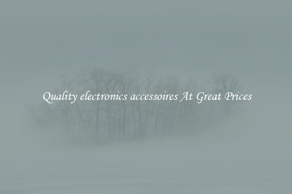Quality electronics accessoires At Great Prices