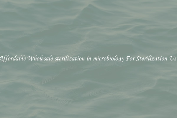 Affordable Wholesale sterilization in microbiology For Sterilization Use