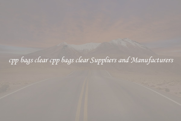 cpp bags clear cpp bags clear Suppliers and Manufacturers