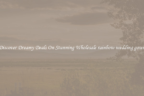 Discover Dreamy Deals On Stunning Wholesale rainbow wedding gown