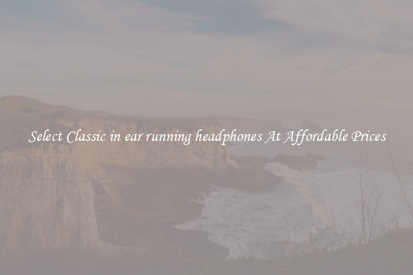 Select Classic in ear running headphones At Affordable Prices